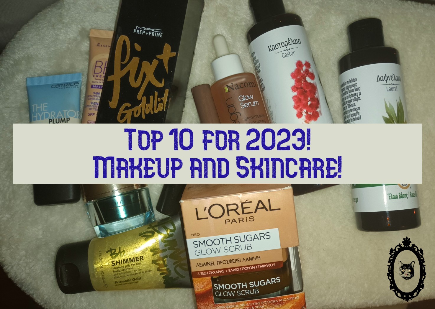 Top 10 makeup and skincare!