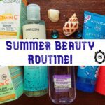 Summer Skin Care Routine!